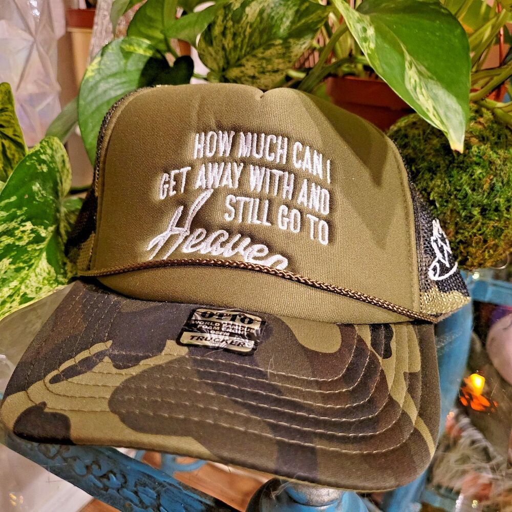Camo Country Western Trucker Hat How Much Can I Get Away With Still Go To Heaven